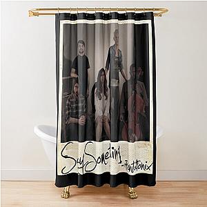 Pentatonix say something Shower Curtain