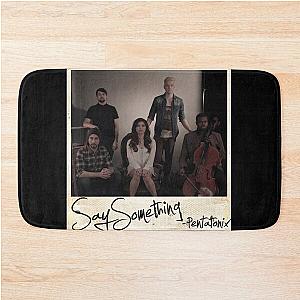 Pentatonix Say Something Bath Mat