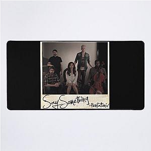 Pentatonix Say Something Desk Mat