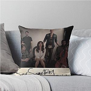 Pentatonix Say Something Throw Pillow