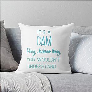 Dam Percy Jackson Thing Throw Pillow