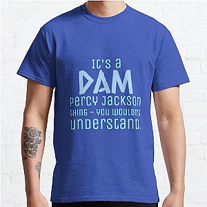 It's a Dam Percy Jackson Thing Drawing Classic T-Shirt