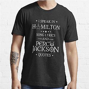 I Speak In Hamilton Song Lyrics And Percy Jackson Quotes Essential T-Shirt