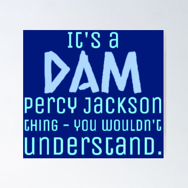 It's a Dam Percy Jackson Thing Drawing Poster | Percy Jackson Shop ...