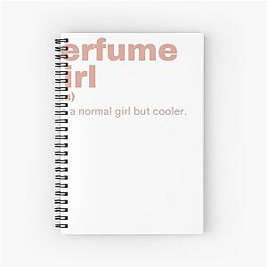 Perfume Girl - Perfume Spiral Notebook