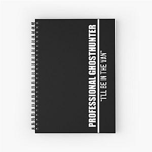 Phasmophobia inspired "Professional Ghosthunter: I'll be in the van" t-shirt Spiral Notebook