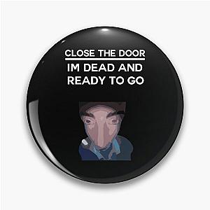 PHASMOPHOBIA  CLOSE THE DOOR Pin
