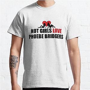 Phoebe Bridgers T-Shirts - Hot Girls Love Phoebe Bridgers Classic T-Shirt RB2109