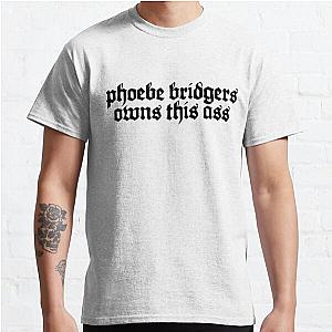 Phoebe Bridgers T-Shirts - Phoebe Bridgers Owns This Ass Classic T-Shirt RB2109