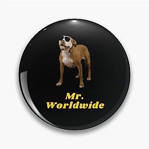 Mr. Worldwide Pin