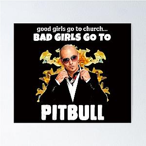 Good Girls Go Church Bad Girls Go Pitbull Poster