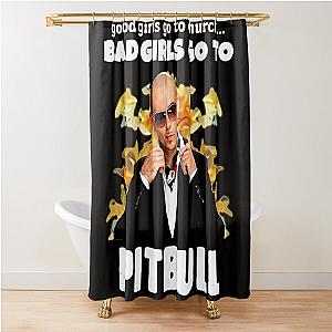 Good Girls Go Church Bad Girls Go Pitbull Shower Curtain