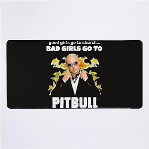 Good Girls Go Church Bad Girls Go Pitbull Desk Mat