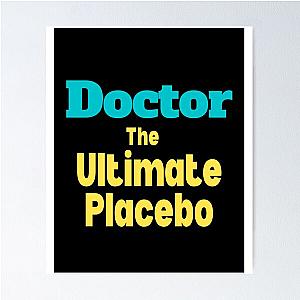 Doctor the ultimate placebo  Poster