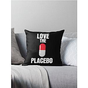 Love The Placebo Effect Throw Pillow