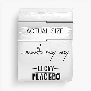 Lucky Placebo: Actual Size - Results May Vary Duvet Cover