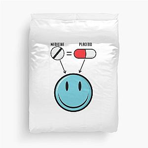 Placebo is medicine too Duvet Cover