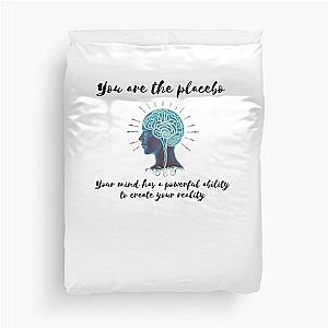 You are the placebo Duvet Cover