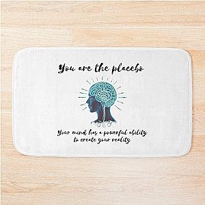 you are the placebo Bath Mat