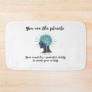 You are the placebo Bath Mat