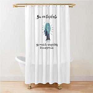 You are the placebo Shower Curtain