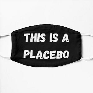 This Is A Placebo Snarky Mask Flat Mask