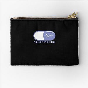 Placebo is my medicine Zipper Pouch