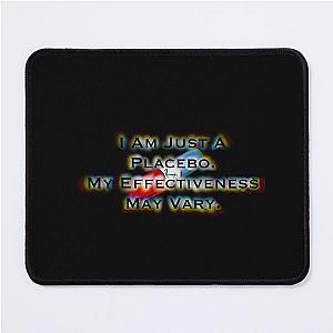 I’m Just a Placebo Mouse Pad