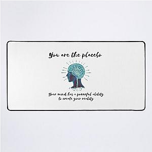 you are the placebo Desk Mat