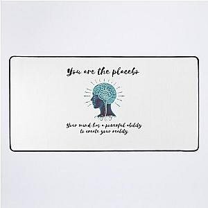 You are the placebo Desk Mat