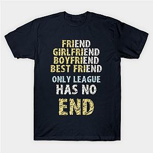 League Of Legends Merch - Only League Has No End Quote T-shirt