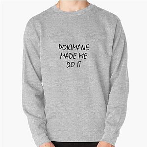 Pokimane Sweatshirts - Pokimane Made Me Do It Pullover Sweatshirt RB2205