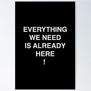 Everything We Need Is Already Here Porter Robinson Poster