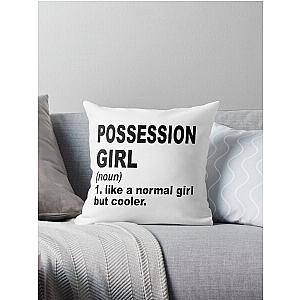 Possession girl Definition,Possession Girl Like A Normal Girl But Cooler Throw Pillow