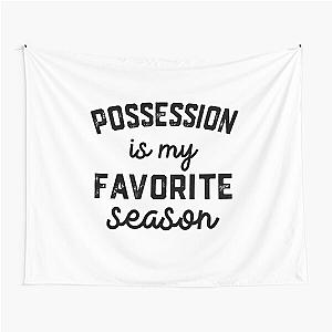 Possession Season, Favorite Sports, Possession Mens Womens Lover Tapestry