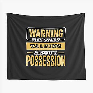 Warning May Start Talking About Possession,Possession Lovers Gift,Mens Womens Gif For Possession Christmas Tapestry