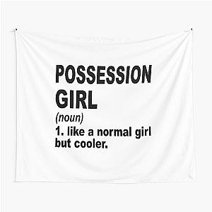 Possession girl Definition,Possession Girl Like A Normal Girl But Cooler Tapestry