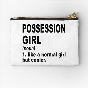 Possession girl Definition,Possession Girl Like A Normal Girl But Cooler Zipper Pouch