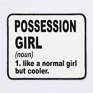 Possession girl Definition,Possession Girl Like A Normal Girl But Cooler Mouse Pad