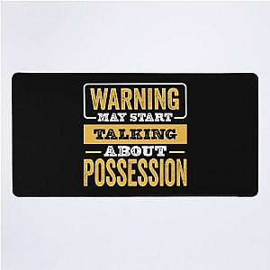 Warning May Start Talking About Possession,Possession Lovers Gift,Mens Womens Gif For Possession Christmas Desk Mat