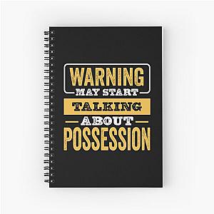 Warning May Start Talking About Possession,Possession Lovers Gift,Mens Womens Gif For Possession Christmas Spiral Notebook