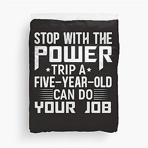 power trip  Duvet Cover