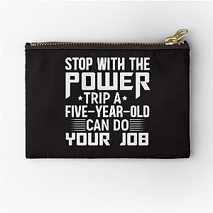 power trip  Zipper Pouch