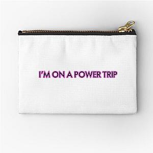 I’m on a power trip Zipper Pouch