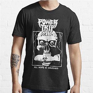 Power Trip Merch Hope Is Crushed Skull Essential T-Shirt