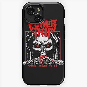 Power Trip Waiting Around To Die Classic Retro T iPhone Tough Case