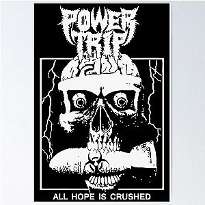 Power Trip Merch Hope Is Crushed Skull Poster