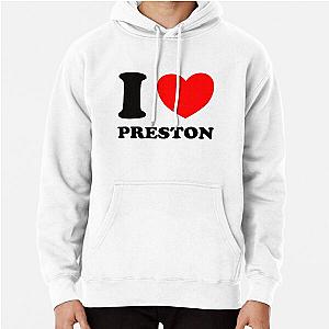 I Love Preston Shirt Pullover Hoodie RB1207