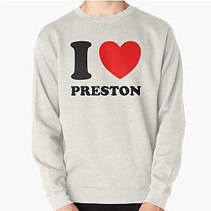 I Love Preston Shirt Pullover Sweatshirt RB1207