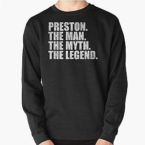 Preston Name Preston The Man The Myth The legend Pullover Sweatshirt RB1207